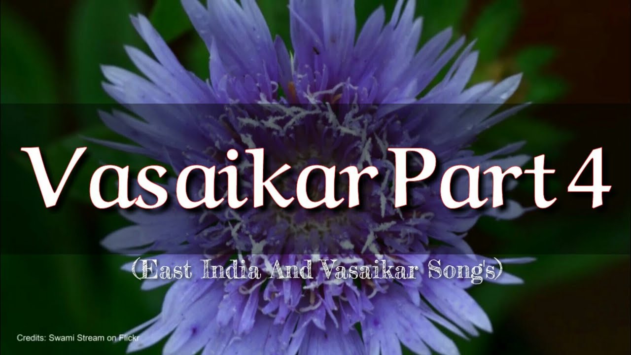 Vasaikar Part 4
|East Indian and Vasaikar Songs