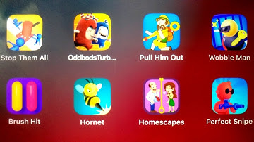Stop Them All,Oddbods TurboRun,Pull Him Out,Wobble Man,Brush Hit,Hornet,Homescapes,Perfect Snipe