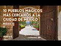 10 Pueblos Mágicos cercanos a la Ciudad de México | CDMX