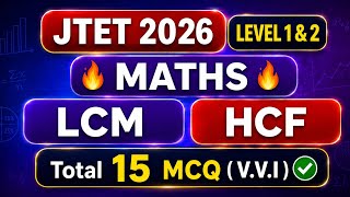 JTET 2026 MATHS LCM AND HCF TOTAL 15 MCQ ( V.V.I ) | JTET maths 