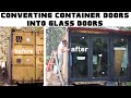 HOW TO CONVERT ORIGINAL SHIPPING CONTAINER DOORS INTO 8' GLASS DOORS