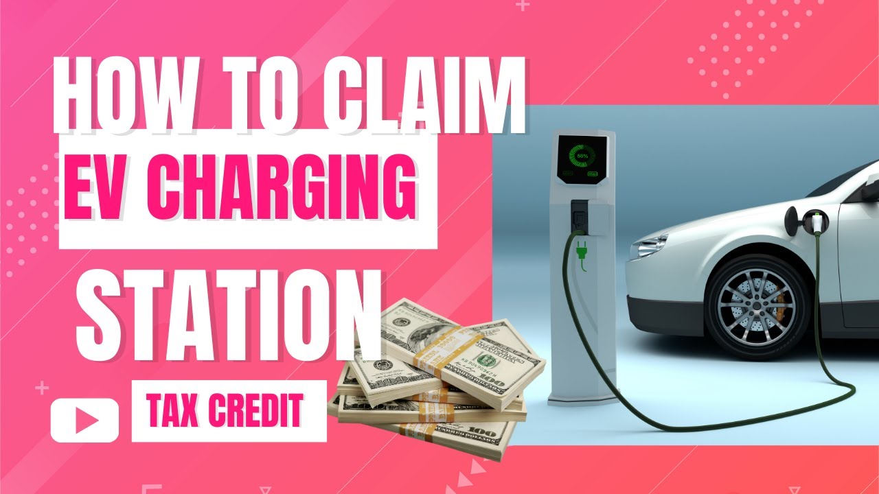 how-to-claim-ev-charging-stations-tax-credit-youtube