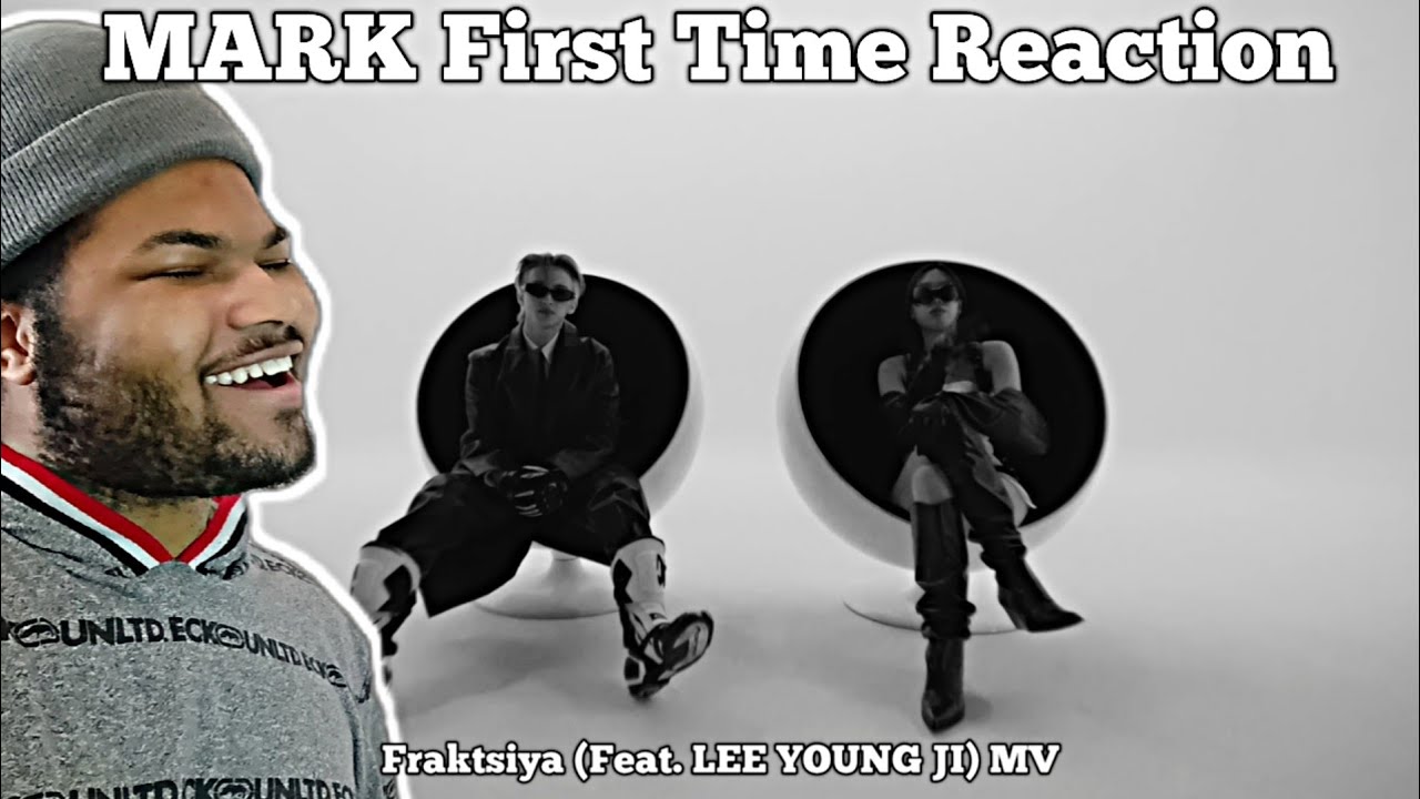 REACTING TO MARK 'Fraktsiya (Feat. LEE YOUNG JI)' MV FOR THE FIRST TIME!!