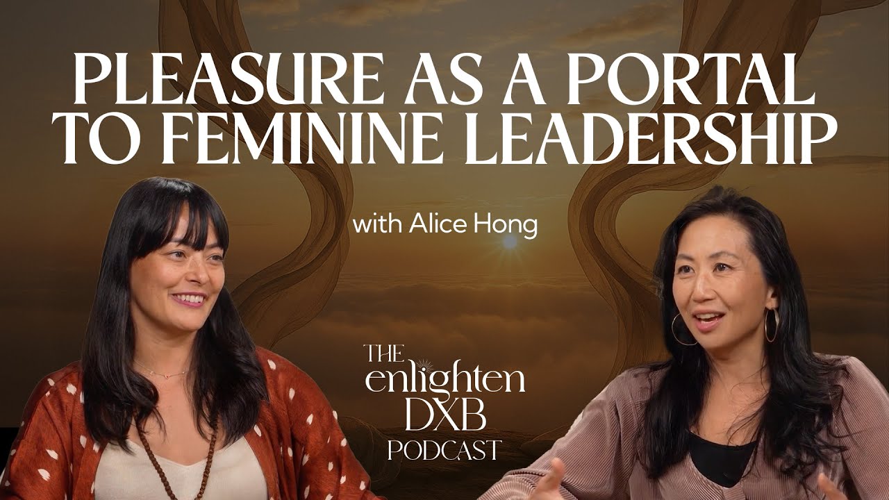 Ep17. Pleasure as a Portal to Feminine Leadership with Alice Hong - YouTube