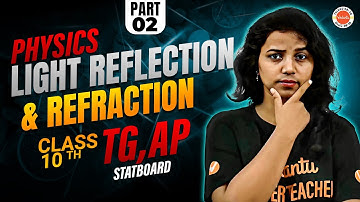 Reflection & Refraction | Part-2 | Class 10 Physics | TS SSC 2026 | Gayathri Ma