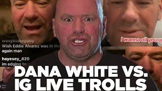 Dana White vs. Instagram Live Trolls