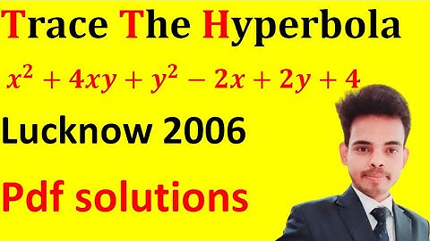 Trace the hyperbola | lu 2006 bsc exam question | coordinte geomtry sumit sharma bsc