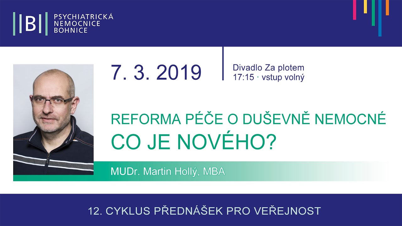 REFORMA PÉČE O DUŠEVNĚ NEMOCNÉ - MUDr. Martin Hollý, MBA