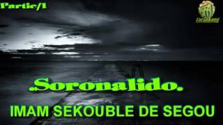 IMAM_SEKOUBLE_DE SEGOU.(Soronalido partie/1) A NE Pas Ratez.!