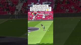 Matheus Cunha randomly rubbing the Old Trafford pitch onto his legs before Wolves’ clash against