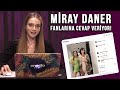 Miray Daner Fanlarına Cevap Veriyor!