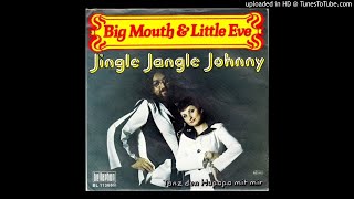 Big Mouth & Little Eve - Jingle Jangle Johnny  1977 45rpm Resimi