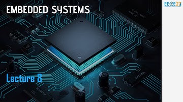 Embedded Systems || Lecture 8