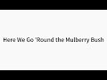 Here We Go &#39;Round the Mulberry Bush (Lead Sheet, Lyrics &amp; Chords)