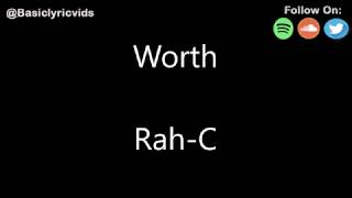 Rah-C - Worth (Lyrics)