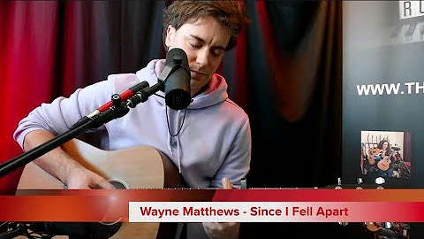 Wayne Matthews - Since I Fell Apart
