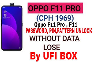 Oppo F11 Pro , F11  Pin Lock, Pattern Unlock By Ufi Box