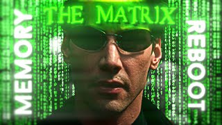 Matrix 4K Edit I Memory Reboot