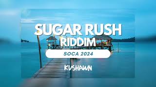 Sugar Rush Riddim (Soca 2024)