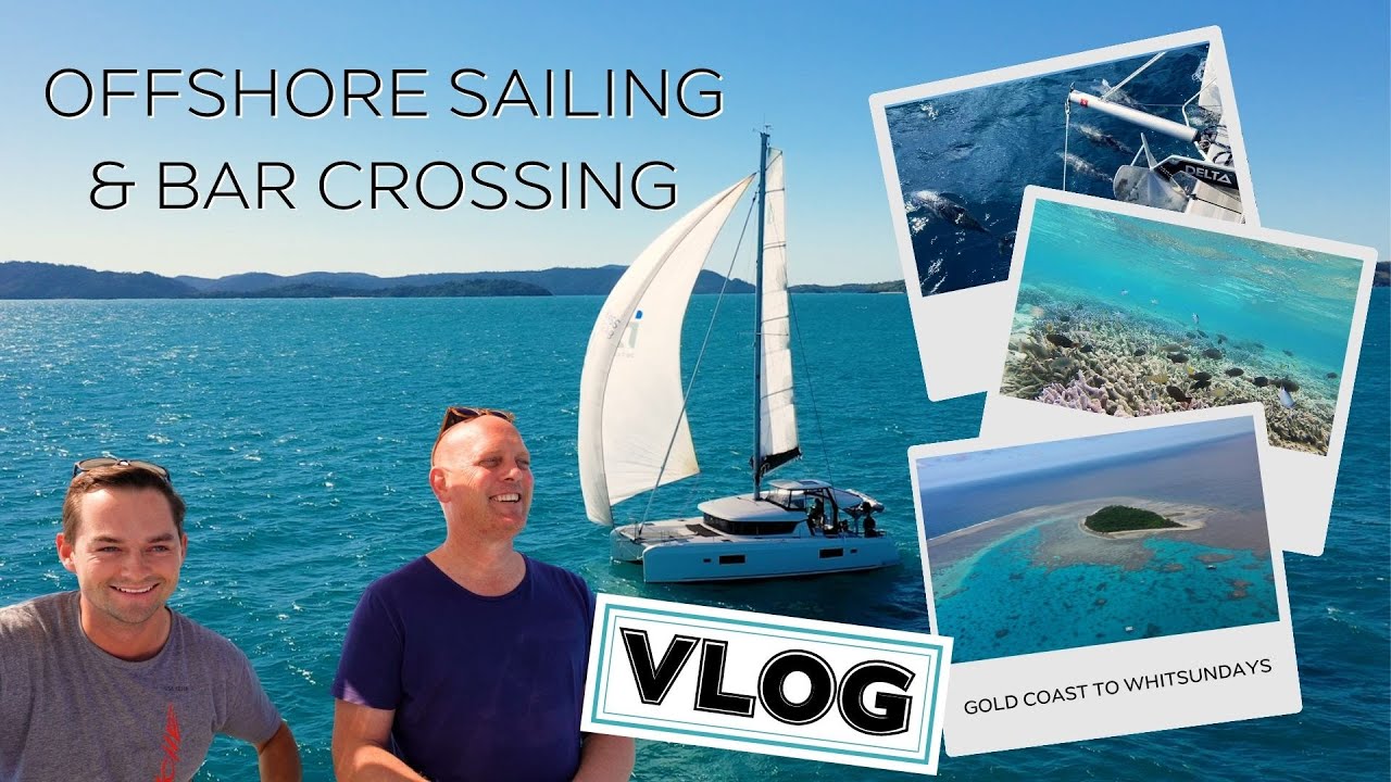 VLOG Offshore Sailing and Bar Crossings | Gold Coast to Whitsundays on Lagoon 42