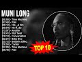 M.u.n.i L.o.n.g Greatest Hits ~ Top 100 Artists To Listen in 2023