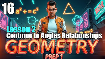 Math | Prep 1 |Continue to Angles Relationships | Geometry Lesson 2 | هتفهم بسهولة👏