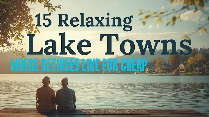 15 Relaxing Lake Towns Where Retirees Live for Cheap