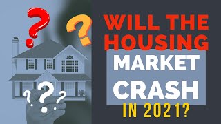 REAL ESTATE MARKET UPDATE - Will The Housing Market Crash In 2021