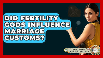 Did Fertility Gods Influence Marriage Customs? - Exploring Ancient Myths