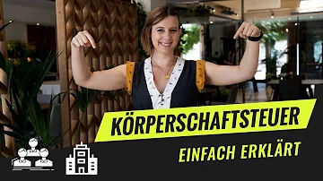 Was versteht man unter der Körperschaftsteuer?