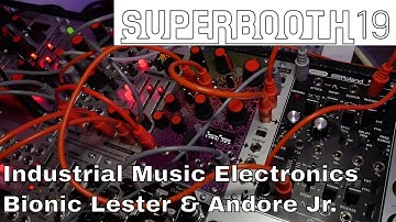 Superbooth 2019: Industrial Music Electronics Bionic Lester and Andore Jr.