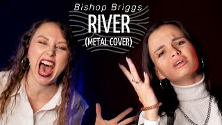 Bishop Briggs - River Metal Cover By Zhenya Frantseva & Milly