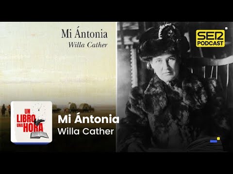 Un libro una hora 232 | 'Mi Ántonia' | Willa Cather