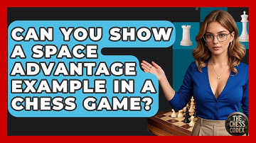 Can You Show A Space Advantage Example In A Chess Game? - The Chess Codex