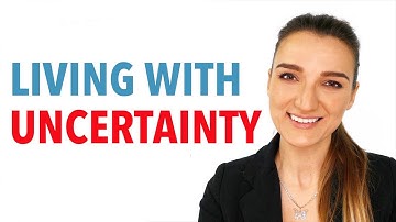 How To Live With Uncertainty In OCD