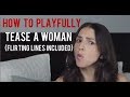 How to playfully tease a woman flirting lines included