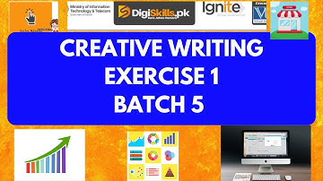 Creative Writing Exercise 1 Batch 5 DigiSkills | Digiskills creative writing exercise Muhammad Abbas