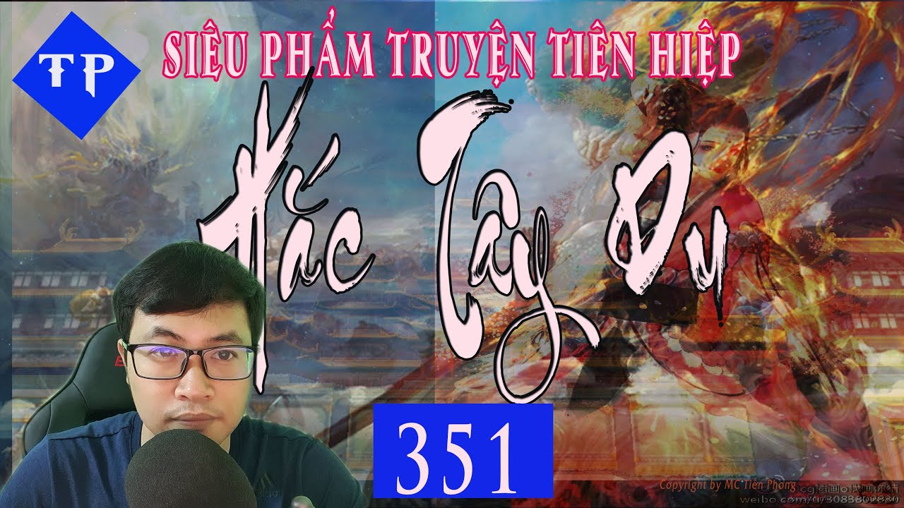 [PHẦN 351] HẮC TÂY DU - Trận Chiến Huyền Đô |  MC Tiến Phong