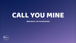 The Chainsmokers, Bebe Rexha - Call You Mine (Lyrics)