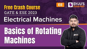 Basics of Rotating Electrical Machines | GATE 2023 & ESE 2023 Electrical Engineering (EE) Exam