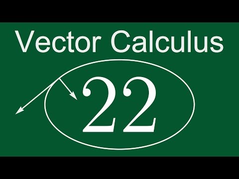 Vector Calculus 22: