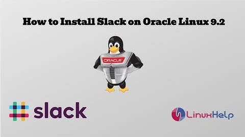 How to install Slack on Oracle Linux 9.2