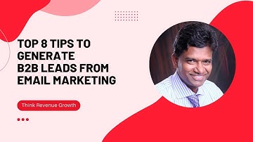 Top 8 tips to generate B2B leads from email marketing