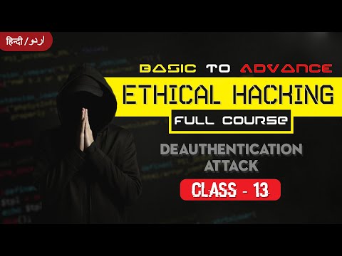 Ethical Hacking | Class 13 - Deauthentication Attack | Full Course | Hindi/Urdu | KB Tech India