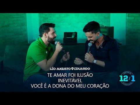 Léo Augusto e Eduardo - Te amar foi ilusão / Inevitável / Você é a dona do meu coração | DVD 12/1