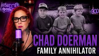 Chad Doerman: The Family Annihilator | The Complete Timeline