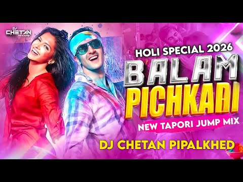 Balam Pichkari (HOLI SPECIAL 2026) • New Tapori Jump • Dj Chetan Pipalkhed 💥