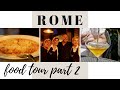What To Eat In Rome - Part 2