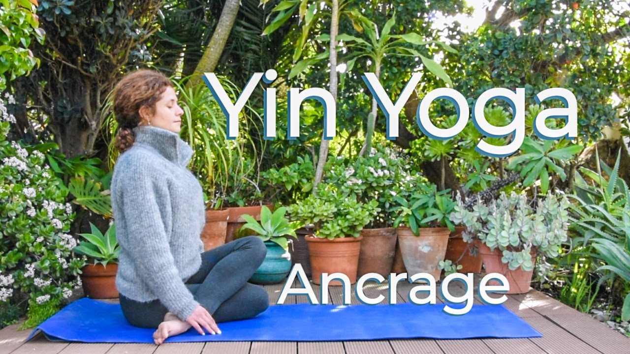 Yin Yoga ⚓️ Ancrage 30 min