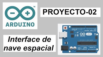 KIT DE INICIO DE ARDUINO: PROYECTO 2 - Interface de nave espacial